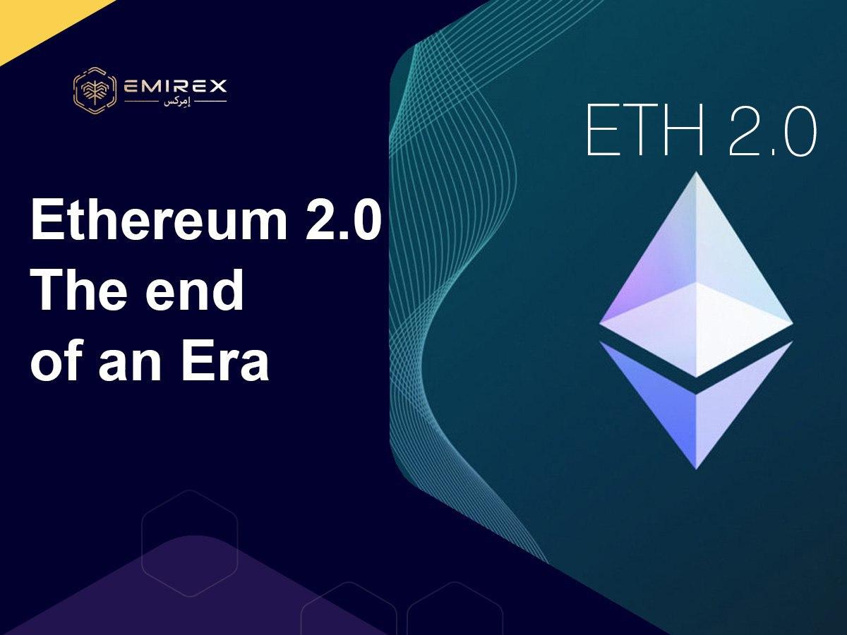 Ethereum 2.0. The end of an Era